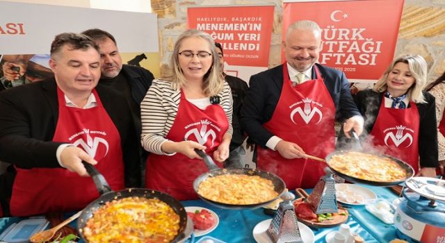 Türk Mutfağı Haftası’na Menemen damgası...